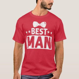 Best Man Wedding Groomsmen Funny Bridal Bachelor P T-Shirt