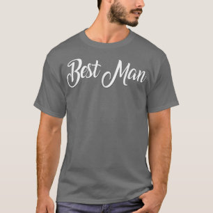 Best Man  White Wedding Bride Groom Bachelor Party T-Shirt
