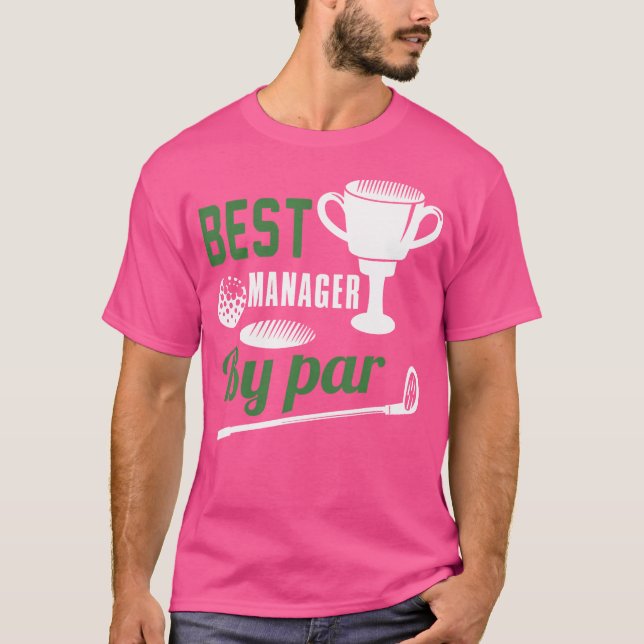 Best Manager By Par Golf Golfer T-Shirt (Front)