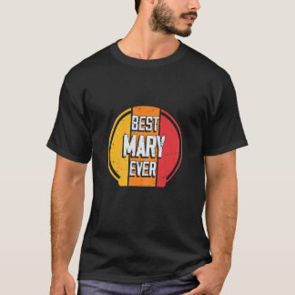 Best Mary Ever - Funny Mary Name T-Shirt