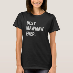 Best Mawmaw Ever Family Grandma T-Shirt