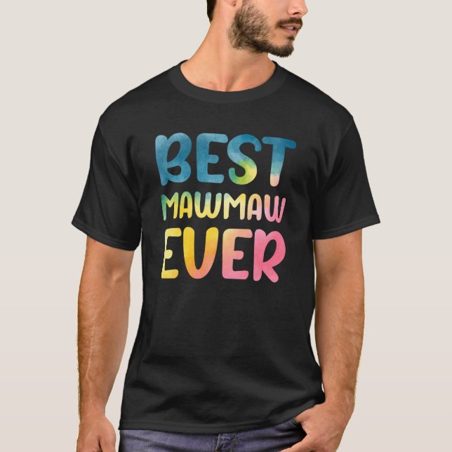 Best Mawmaw Ever Mother's Day Mawmaw T-Shirt (Front)