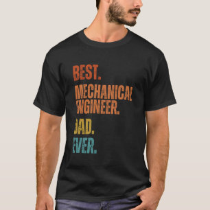 Best Mechanical Engineering Dad Ever T-Shirt