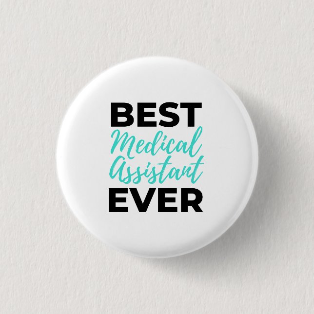 Best Medical Assistant Ever 2 3 Cm Round Badge (Front)
