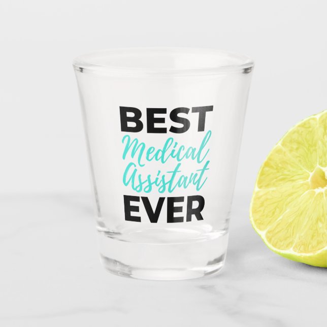 Best Medical Assistant Ever 2 Shot Glass (Front)