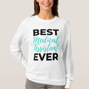 Best Medical Assistant Ever 2 T-Shirt