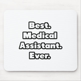 Best. Medical Assistant. Ever. Mouse Pad