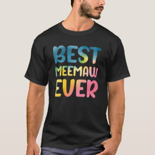 Best Meemaw Ever Mother's Day Meemaw T-Shirt