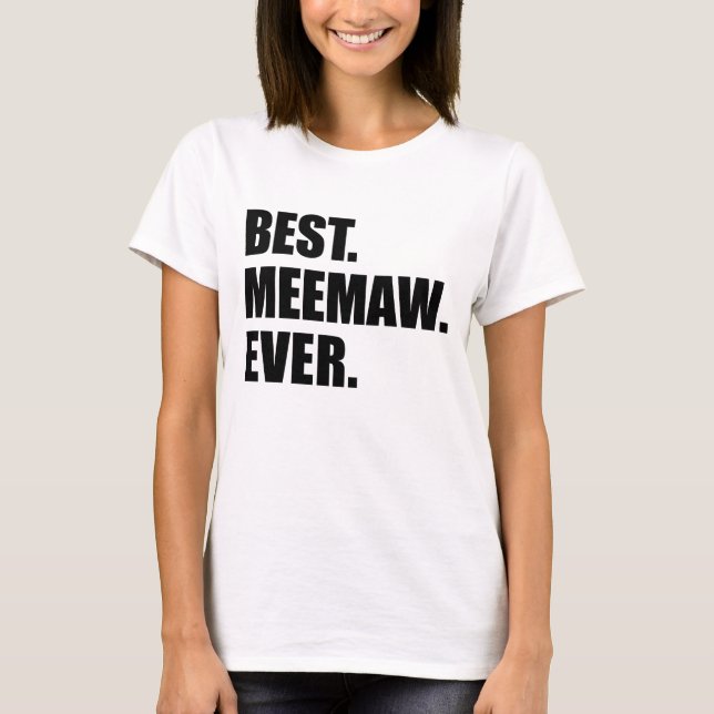 Best Meemaw Ever T-Shirt (Front)