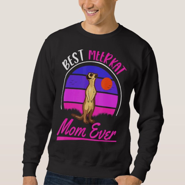 Best Meerkat Mum Ever Sweatshirt (Front)