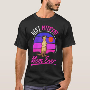 Best Meerkat Mum Ever T-Shirt