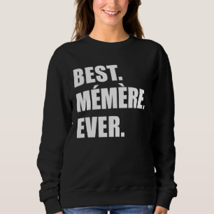 Best Memere Ever French Grandmother Sweatshirt