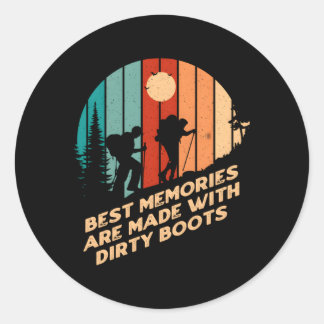 Best Memories Made On Dirty Boots Hiking Humour Hi Classic Round Sticker