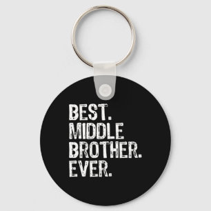 Best Middle Brother Ever Funny  Key Ring