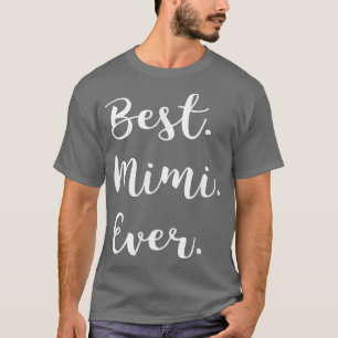 Best Mimi Ever  Family Love Cursive Grandma  T-Shirt