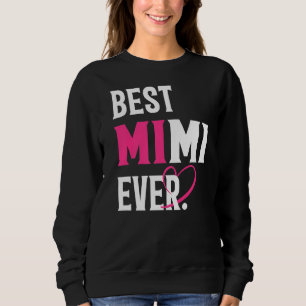Best Mimi Ever  Mimi  Mother's Day Women Sweatshirt