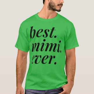 Best Mimi Ever Name Personalized Woman Girl BFF T-Shirt