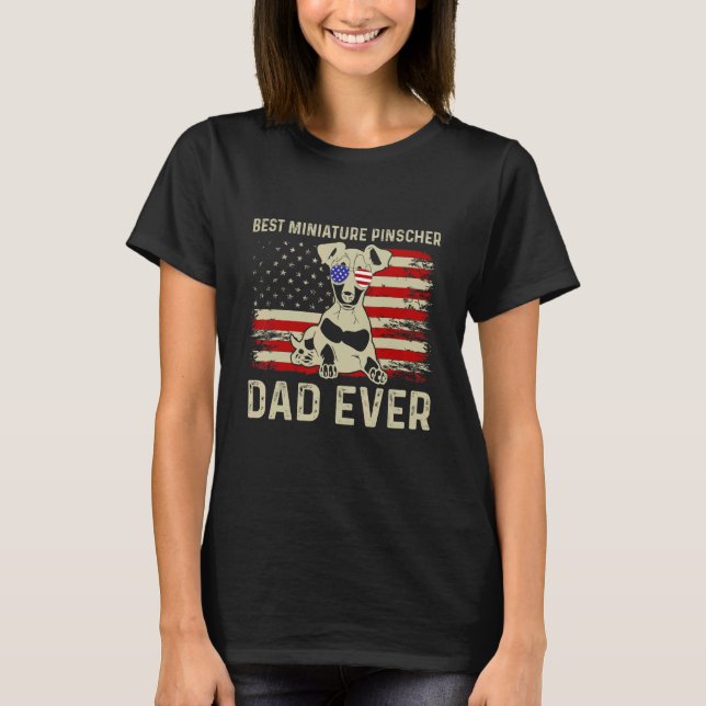 Best Miniature Pinscher Dad Fathers Day American 4 T-Shirt (Front)