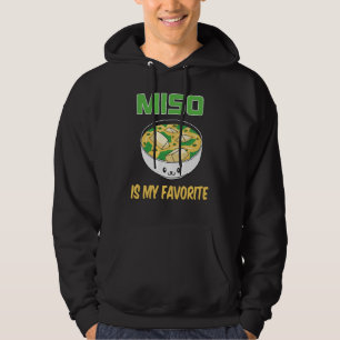 Best Miso Soup Lover Gift   Miso is My Favourite Hoodie