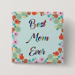 BEST MOM EVER 15 CM SQUARE BADGE