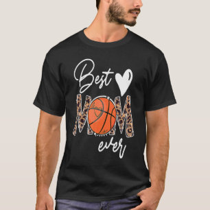 Best Mom Ever Basketball Leopard Basket Mom Mother T-Shirt