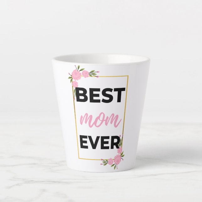 Best Mom Ever black Latte Mug (Front)