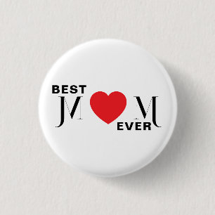 Best MOM Ever Button – A Pin of Love for Mom
