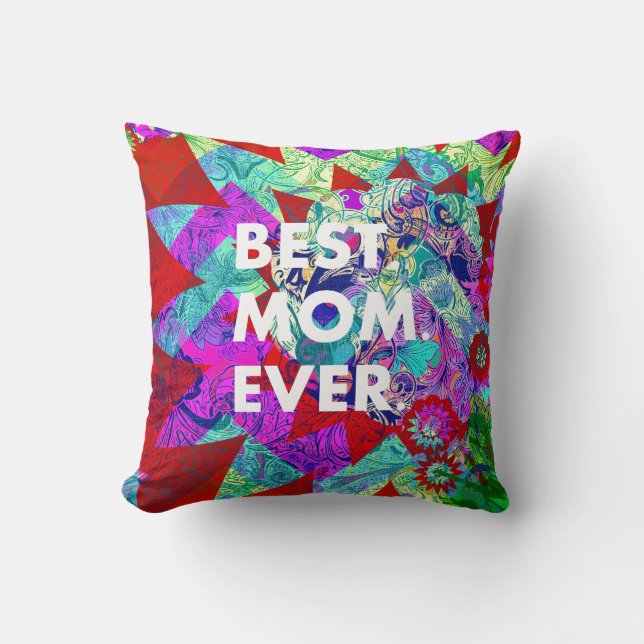 BEST MOM EVER Colourful Abstract Mothers Day Gifts Cushion (Front)