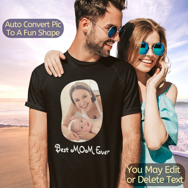 Best MOM Ever Create Your Own Custom Photo & Text T-Shirt (Creator Uploaded)