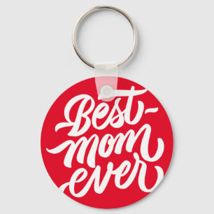 Best Mom Ever Handwritten Script Typography Red Key Ring