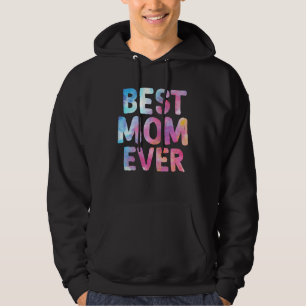 Best Mom Ever Happy Mother Day  Mama Hoodie