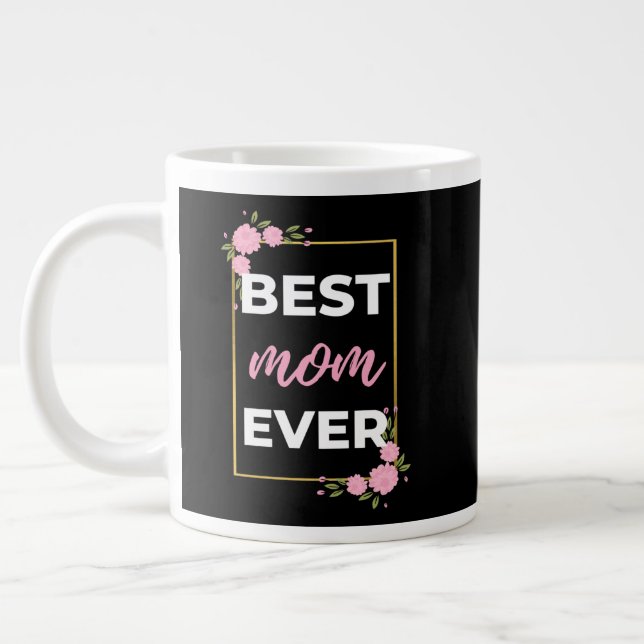 Best Mom Ever Large Coffee Mug (Left)