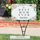 BEST MOM EVER Lives Here Pink Floral Garden Sign<br><div class="desc">Surprise Mum for Mother's Day, her birthday or any time you want to shout out that THE BEST MOM EVER LIVES HERE with this yard sign featuring beautiful watercolor blush pink, white and rose gold floral accents. Contact the designer if you'd like this design modified, on another product or coordinating...</div>