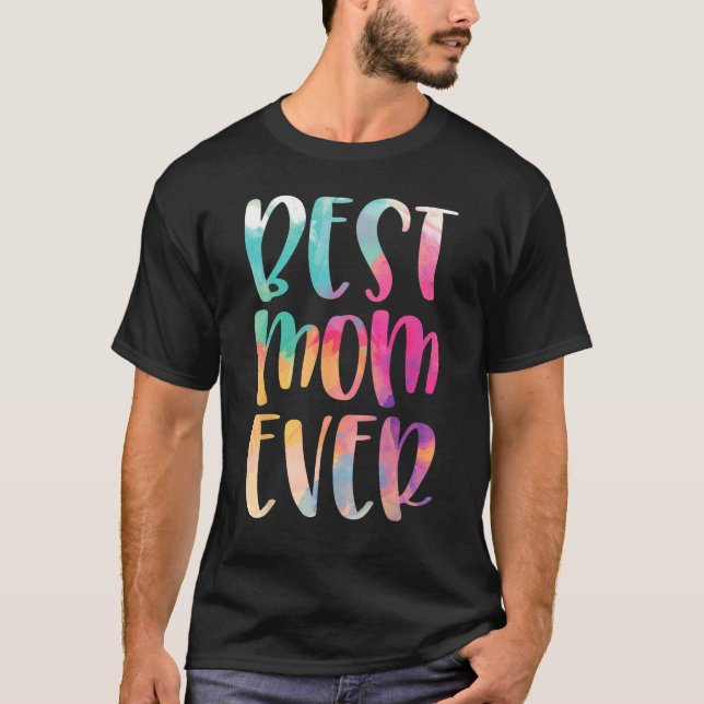 Best Mom Ever Mother s Day T-Shirt (Front)