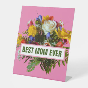 BEST MOM EVER MOTHERS DAY GIFT PEDESTAL SIGN