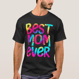 Best Mom Ever Mother's Day Gift T-Shirt