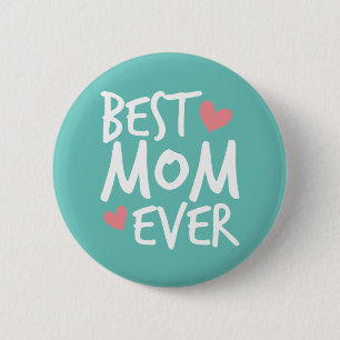 Best Mom Ever Mother's Day Typography Pin Button
