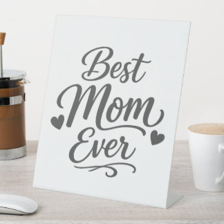 Best Mom Ever Pedestal Sign Mother’s Day Gift