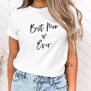 Best Mom Ever   Simple Casual Script and Heart T-Shirt