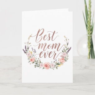Best Mom Ever – Soft Pink Floral Mother’s Day Card