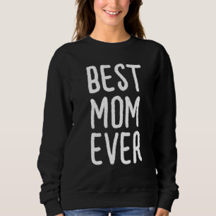 BEST MOM EVER stylish T-SHIRTS sweatshirts