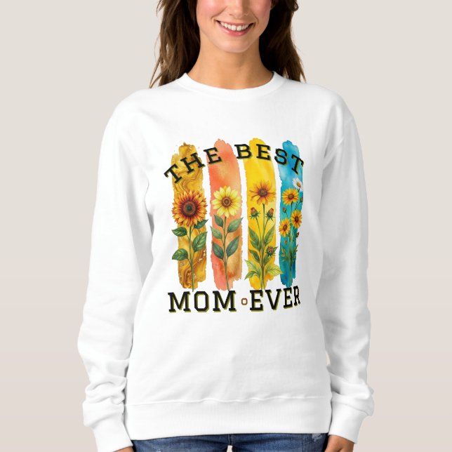 Best Mom Ever Sunflower Watercolor Sweatshirt - Mo (Front)