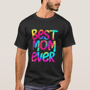 Best Mom Ever T Mother's Day Gift T-Shirt