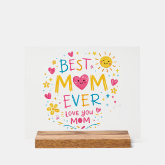Best Mom Ever T-Shirt Acrylic Sign