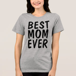 BEST MOM EVER T-Shirts 