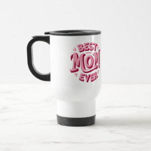 Best mom ever travel mug