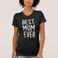 BEST MOM EVER TRENDY T-SHIRTS TEES