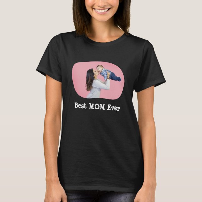 Best MOM Ever upload your horizontal family photo T-Shirt (Front)