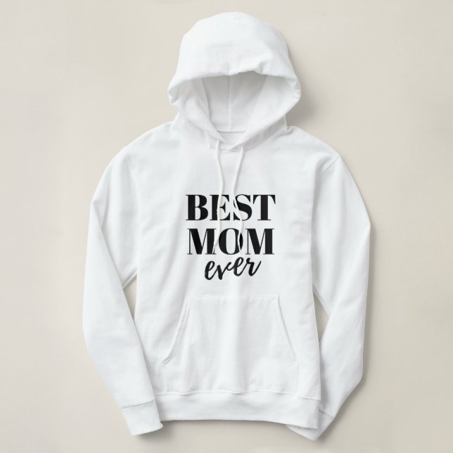 Best Mom Ever Women's Hoodie, Mother's day, Gift Hoodie (Design Front)