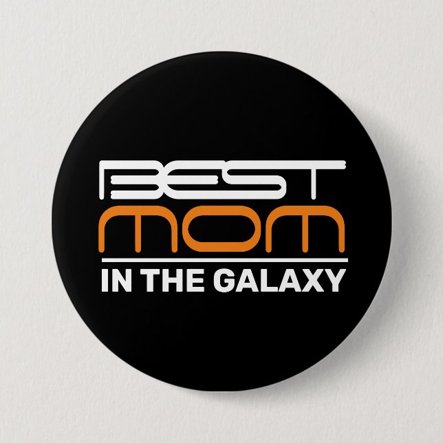 Best MOM In The Galaxy Button (Front)